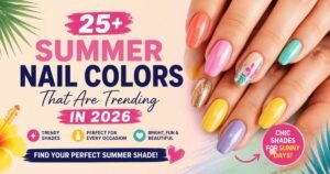 Summer Nail Colors 2026